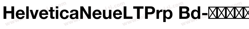 HelveticaNeueLTPrp Bd字体转换